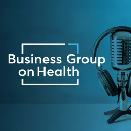 Business Group on Health Podcast artwork