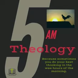 5AM Theology Podcast artwork