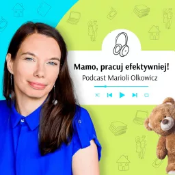 Mamo, pracuj efektywniej! Mariola O.