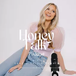 The Honey Talk Podcast