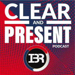Clear and Present Podcast artwork