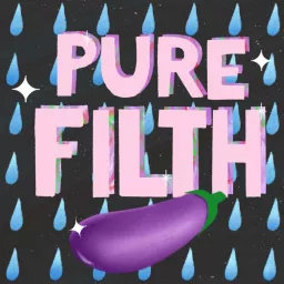 Pure Filth Podcast artwork