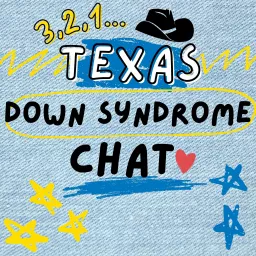 Texas Down Syndrome Chat Podcast artwork