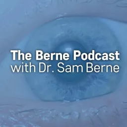 EyeClarity Podcast | Dr. Sam Berne - Holistic Eye Care