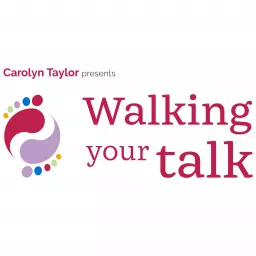 Walking Your Talk | Culture Change & Leadership Podcast artwork