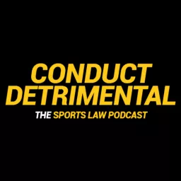 Conduct Detrimental: THE Sports Law Podcast artwork