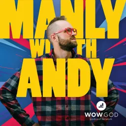 Manly with Andy Podcast artwork