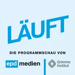 LÄUFT - Die Programmschau von epd medien und Grimme Institut Podcast artwork