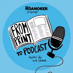 The Roanoker Presents: From Print to Podcast