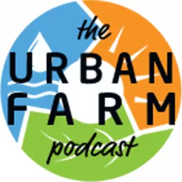 The Urban Farm Podcast with Greg Peterson artwork