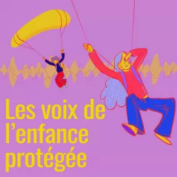 Les voix de l'enfance protégée