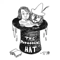 The Podgoblin’s Hat Podcast artwork