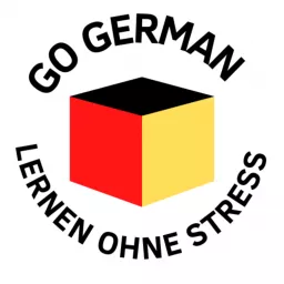 Go - German Podcast: Lernen ohne Stress!