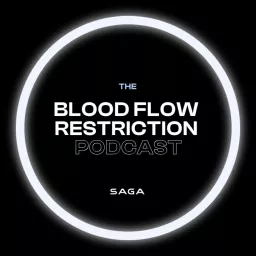 The Blood Flow Restriction Podcast