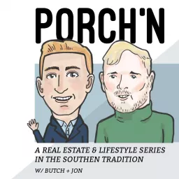 Porch'n w/ Butch + Jon Podcast artwork