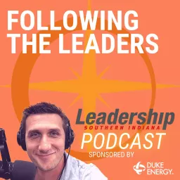 Following the Leaders: The Leadership Southern Indiana Podcast artwork