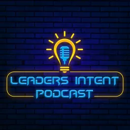 Leaders Intent Podcast artwork