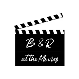B&R at the Movies Podcast artwork