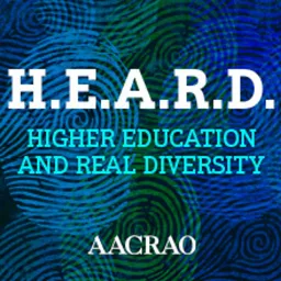 H.E.A.R.D., An AACRAO Podcast