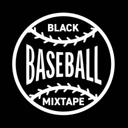 The Black Baseball Mixtape Podcast artwork