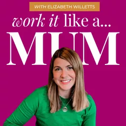 Work It Like A Mum Podcast artwork