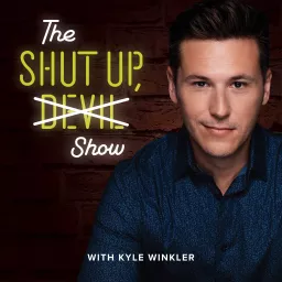 The Shut Up, Devil Show with Kyle Winkler