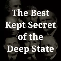 The Best Kept Secret of the Deep State