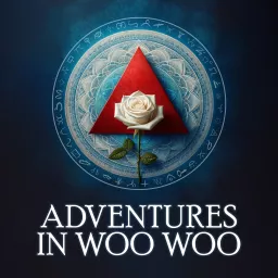 Adventures In Woo Woo Podcast artwork