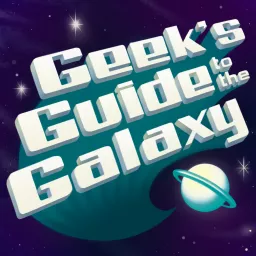 Geek's Guide to the Galaxy - A Science Fiction Podcast artwork