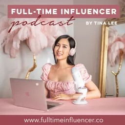 Full-Time Influencer Podcast artwork