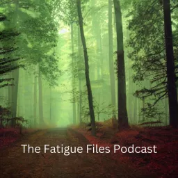 The Fatigue Files Podcast artwork
