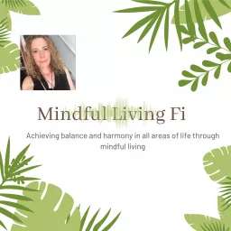 Mindful living Fi-achieving balance and harmony in all areas of life through mindful living.