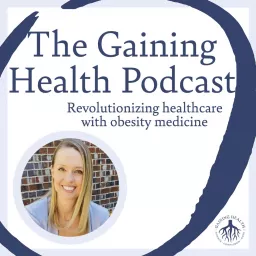 The Gaining Health Podcast