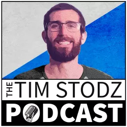 The Tim Stodz Podcast artwork