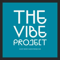 The Vibe Project Podcast artwork