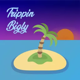 🏝️ Trippin Bigly 🏝️