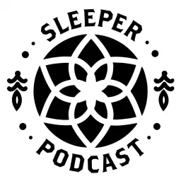 SLEEPER PODCAST