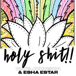 Holy Shit!! With Nate & Esha Podcast artwork