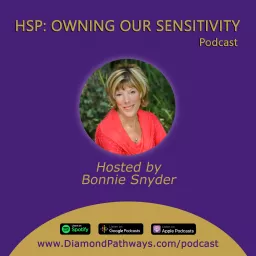 HSP: Owning Our Sensitivity with Bonnie Snyder Podcast artwork