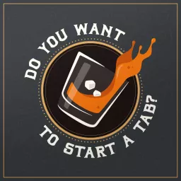 Do You Want to Start a Tab? Podcast artwork