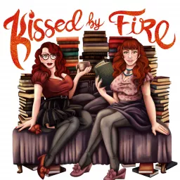 Kissed By Fire Podcast artwork