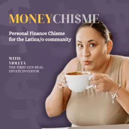MoneyChisme: Personal Finance for the Latinx Community Podcast artwork