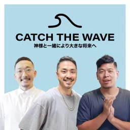 Catch the Wave Podcast artwork