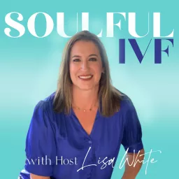 Soulful IVF Podcast artwork