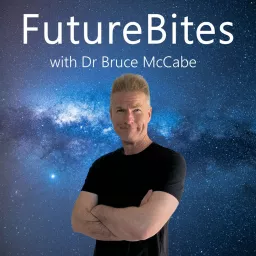 FutureBites with Dr. Bruce McCabe Podcast artwork