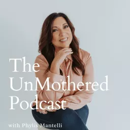 The UnMothered Podcast