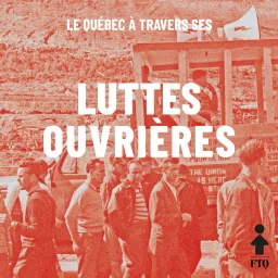 Le Québec à travers ses luttes ouvrières