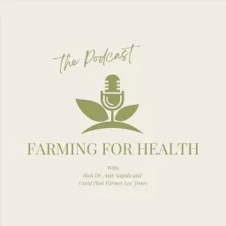 Farming For Health Podcast artwork