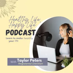 Healthy Life, Happy Life Podcast artwork