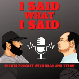 I Said What I Said Podcast artwork